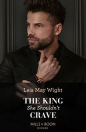 The King She Shouldn t Crave (Mills & Boon Modern)
