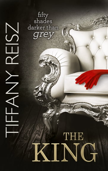 The King (The Original Sinners: The White Years, Book 2) (Mills & Boon Spice) - Tiffany Reisz