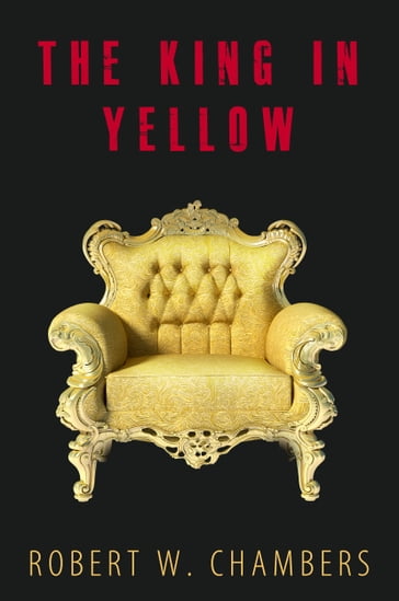 The King In Yellow: 10 Short Stories + Audiobook Links - Robert W. Chambers