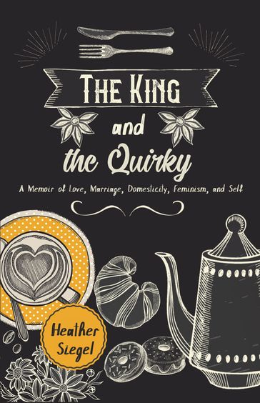 The King and the Quirky - Heather Siegel