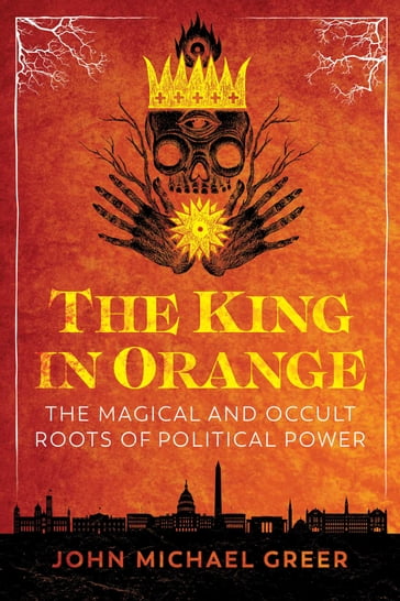 The King in Orange - John Michael Greer