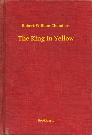 The King in Yellow - Robert William Chambers