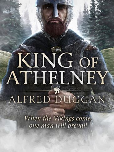 The King of Athelney - Alfred Duggan