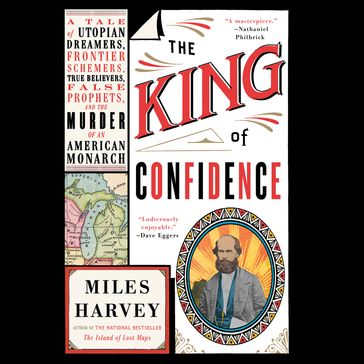 The King of Confidence - Miles Harvey