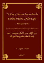 The King of Glorious Sutras called the Exalted Sublime Golden Light eBook