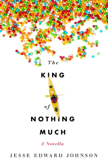 The King of Nothing Much - Jesse Edward Johnson