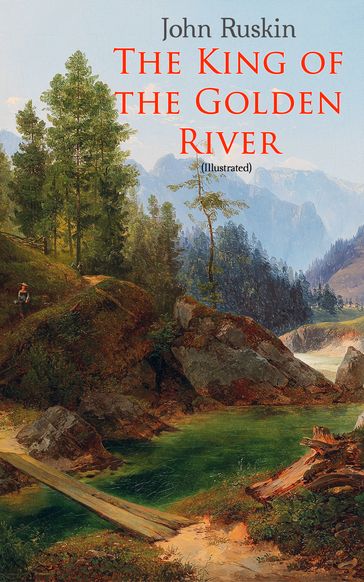 The King of the Golden River (Illustrated) - John Ruskin