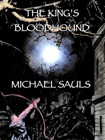 The King's Bloodhound - Michael Sauls
