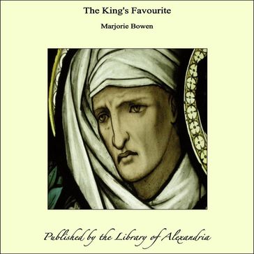 The King's Favourite - Marjorie Bowen