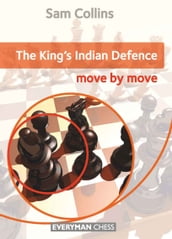 The King s Indian Defence: Move by Move