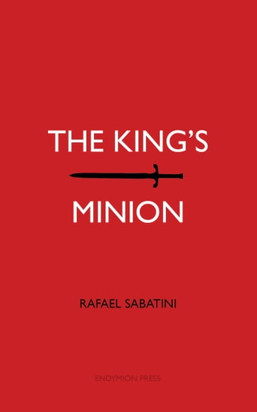 The King's Minion - Rafael Sabatini