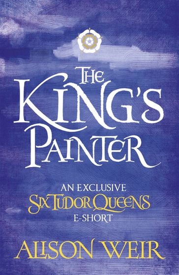 The King's Painter - Alison Weir