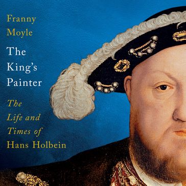 The King's Painter - Franny Moyle