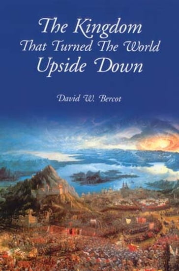 The Kingdom That Turned The World Upside Down - David Bercot