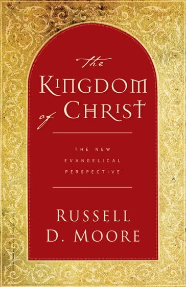 The Kingdom of Christ - Russell Moore