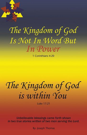 The Kingdom of God Is Not in Word, but in PowerThe Kingdom of God Is Within You - Joseph Thomas