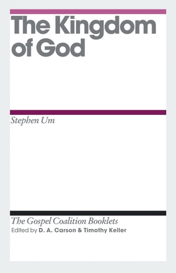 The Kingdom of God - Stephen T. Um