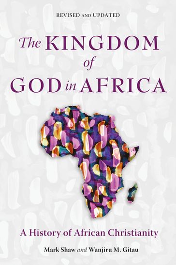The Kingdom of God in Africa - Mark Shaw - Wanjiru M. Gitau