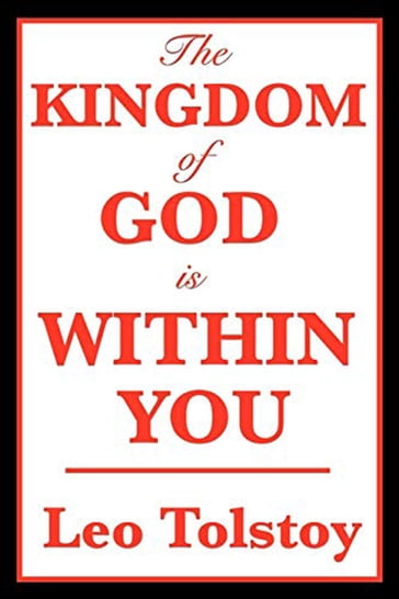 The Kingdom of God is Within You - Lev Nikolaevic Tolstoj