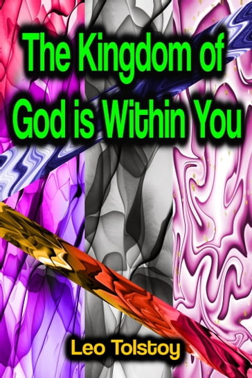 The Kingdom of God is Within You - Lev Nikolaevic Tolstoj