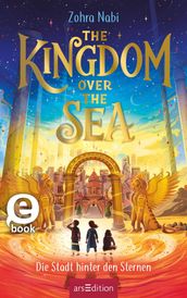 The Kingdom over the Sea  Die Stadt hinter den Sternen (The Kingdom over the Sea 2)