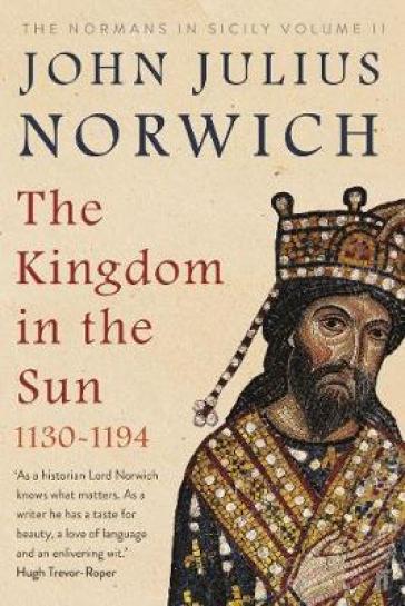 The Kingdom in the Sun, 1130-1194 - John Julius Norwich