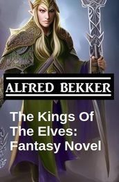 The Kings Of The Elves: Fantasy Novel