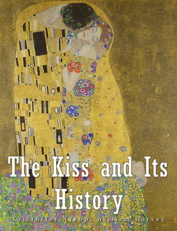 The Kiss and Its History - Kristoffer Nyrop