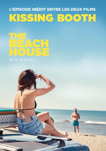 The Kissing Booth - The Beach House (L'épisode inédit entre les deux films) - Beth Reekles