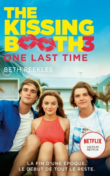 The Kissing Booth - tome 3 - Beth Reekles