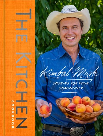 The Kitchen Cookbook - Kimbal Musk