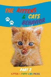 The Kittens & Cats Behavior Part 2: Easily explain your little friends  true needs to kids in a fun way