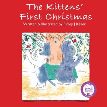 The Kittens' First Christmas - Finley J Keller