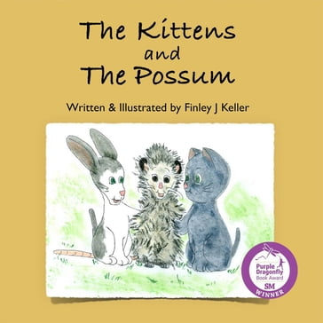 The Kittens and The Possum - Finley J Keller