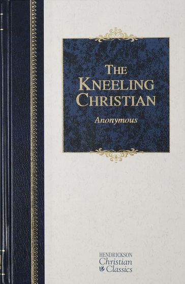 The Kneeling Christian - Hendrickson Publishers