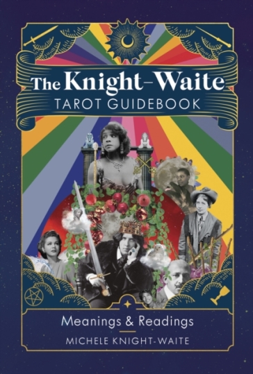 The Knight-Waite Tarot Guidebook - Michele Knight Waite
