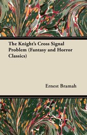 The Knight s Cross Signal Problem (Fantasy and Horror Classics)