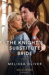 The Knight s Substitute Bride (Brothers and Rivals, Book 2) (Mills & Boon Historical)