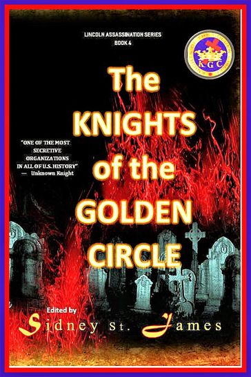 The Knights of the Golden Circle - Sidney St. James