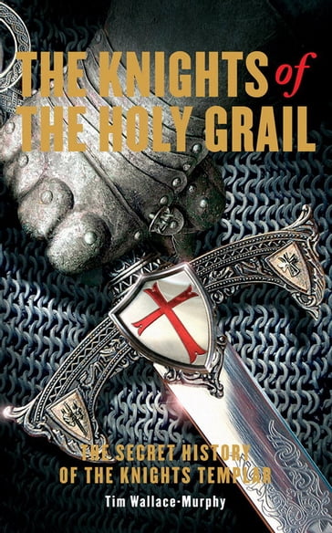 The Knights of the Holy Grail - Tim Wallace-Murphy