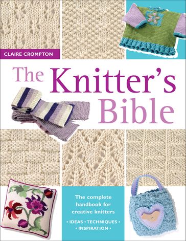 The Knitter's Bible - Claire Crompton