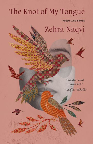 The Knot of My Tongue - Zehra Naqvi