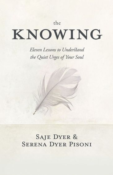 The Knowing - Saje Dyer - Serena Dyer Pisoni