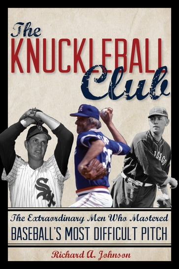 The Knuckleball Club - Richard A. Johnson