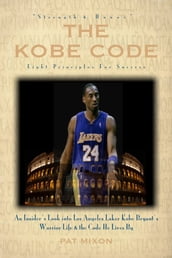 The Kobe Code: Eight Principles For Success -- An Insider