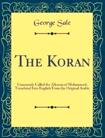 The Koran (Al-Qur'an) - George Sale