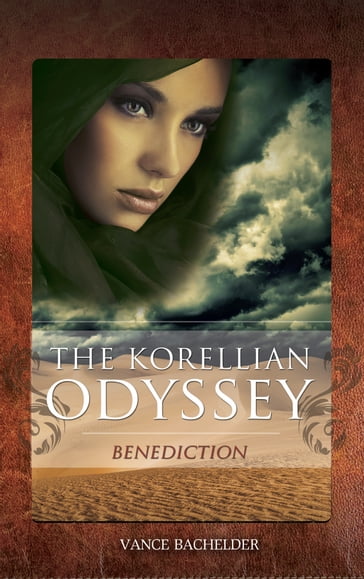 The Korellian Odyssey - Benediction - Vance Bachelder