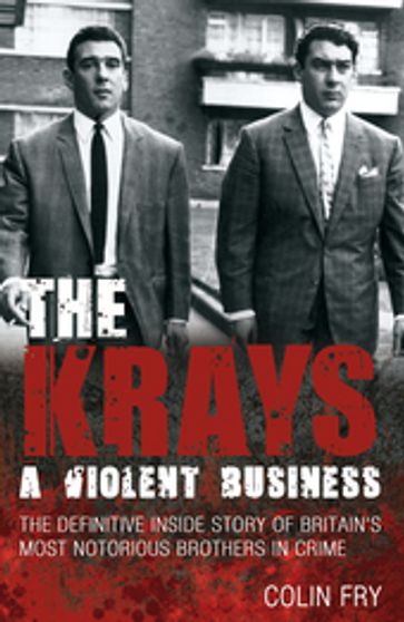 The Krays: A Violent Business - Colin Fry