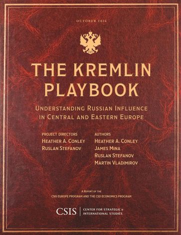 The Kremlin Playbook - Heather A. Conley - James Mina - Ruslan Stefanov - Martin Vladimirov