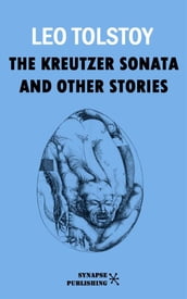 The Kreutzer Sonata and Other Stories